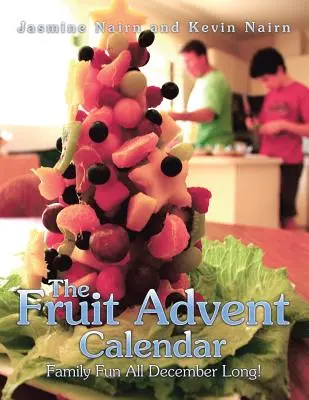 Calendario de Adviento de Frutas: Diversión en familia todo el mes de diciembre - The Fruit Advent Calendar: Family Fun All December Long!
