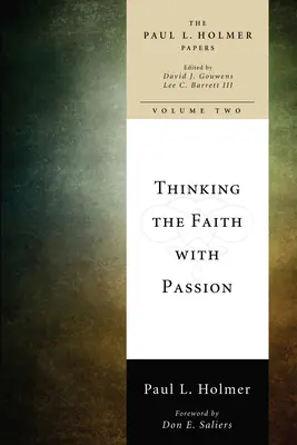 Pensar la fe con pasión: Ensayos escogidos - Thinking the Faith with Passion: Selected Essays