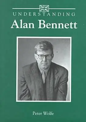 Comprender a Alan Bennett - Understanding Alan Bennett