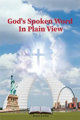 La palabra de Dios a la vista de todos: 2ª edición - God's Spoken Word In Plain View: 2nd Edition