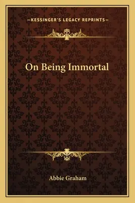 Sobre ser inmortal - On Being Immortal