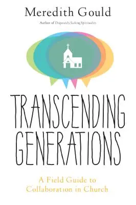Trascender generaciones: Guía práctica de la colaboración en las parroquias - Transcending Generations: A Field Guide to Collaboration in Parishes