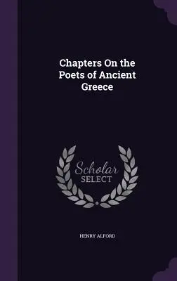 Capítulos sobre los poetas de la antigua Grecia - Chapters On the Poets of Ancient Greece