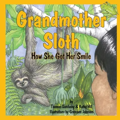 Abuela perezosa, Cómo consiguió su sonrisa - Grandmother Sloth, How She Got Her Smile