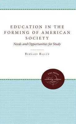 La educación en la formación de la sociedad americana: Necesidades y oportunidades de estudio - Education in the Forming of American Society: Needs and Opportunities for Study