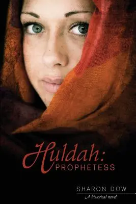 Huldah Profetisa: Una novela histórica - Huldah: Prophetess: A Historical Novel