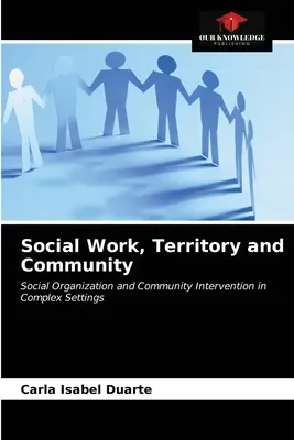 Trabajo social, territorio y comunidad - Social Work, Territory and Community