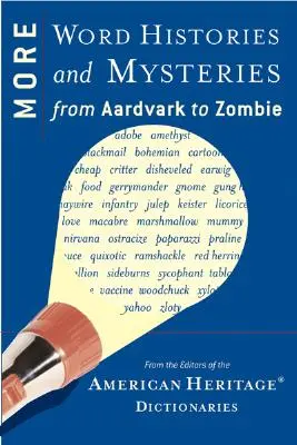 Más historias y misterios de las palabras: Del oso hormiguero al zombi - More Word Histories and Mysteries: From Aardvark to Zombie