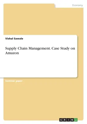 Gestión de la cadena de suministro. Estudio de caso en Amazon - Supply Chain Management. Case Study on Amazon