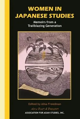 Las mujeres en los estudios japoneses: Memorias de una generación pionera - Women in Japanese Studies: Memoirs from a Trailblazing Generation