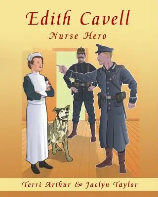 Edith Cavell, enfermera heroína - Edith Cavell, Nurse Hero