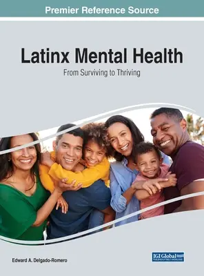 Salud Mental Latinx: De Sobrevivir a Prosperar - Latinx Mental Health: From Surviving to Thriving