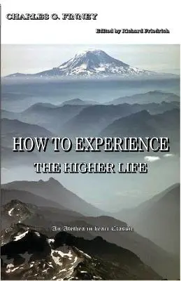 Cómo experimentar la vida superior. - How to Experience the Higher Life.