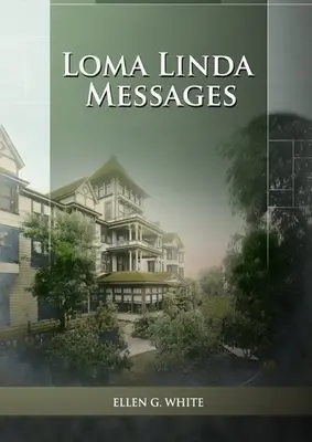 Mensajes de Loma Linda: Large Print Unpublished Testimonies Edition, Country living Counsels, 1844 made simple, counsels to the adventist pion - Loma Linda Messages: Large Print Unpublished Testimonies Edition, Country living Counsels, 1844 made simple, counsels to the adventist pion