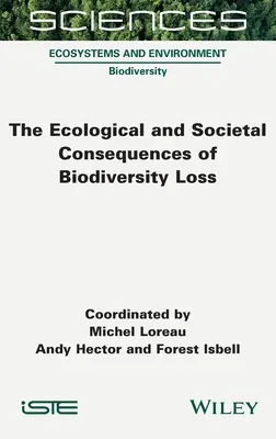 Consecuencias ecológicas y sociales de la pérdida de biodiversidad - The Ecological and Societal Consequences of Biodiversity Loss