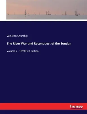 La guerra de los ríos y la reconquista de Sudán: Volumen 2 - 1899 Primera Edición - The River War and Reconquest of the Soudan: Volume 2 - 1899 First Edition