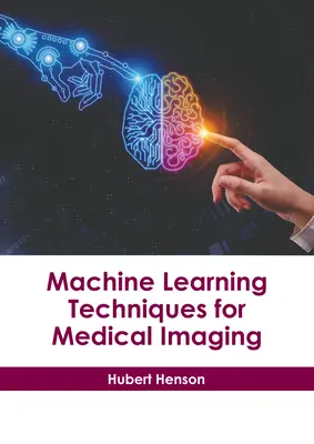 Técnicas de aprendizaje automático para imágenes médicas - Machine Learning Techniques for Medical Imaging