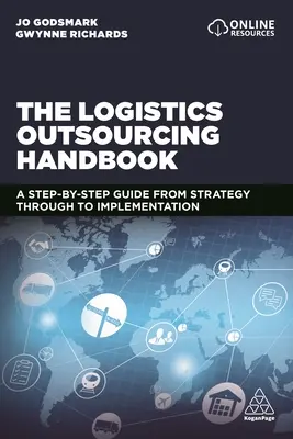 Manual de externalización logística: Guía paso a paso de la estrategia a la aplicación - The Logistics Outsourcing Handbook: A Step-By-Step Guide from Strategy Through to Implementation