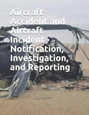 Notificación, investigación y notificación de accidentes e incidentes aéreos: FAA Jo 8020.16c - Aircraft Accident and Aircraft Incident Notification, Investigation, and Reporting: FAA Jo 8020.16c