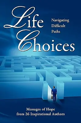 Elecciones vitales: Navegar por caminos difíciles - Life Choices: Navigating Difficult Paths