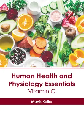 Fundamentos de Fisiología y Salud Humana: Vitamina C - Human Health and Physiology Essentials: Vitamin C