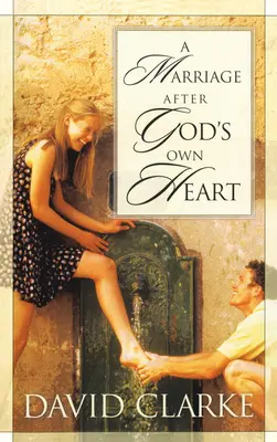 Un matrimonio según el corazón de Dios - A Marriage After God's Own Heart