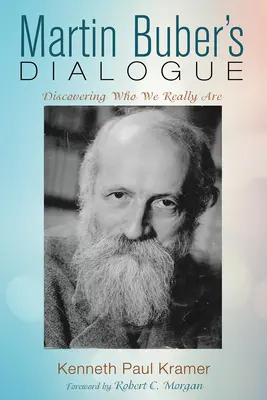 El diálogo de Martin Buber: Descubrir quiénes somos realmente - Martin Buber's Dialogue: Discovering Who We Really Are