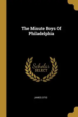 Los Minute Boys de Filadelfia - The Minute Boys Of Philadelphia