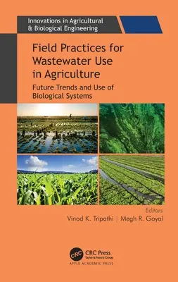Prácticas de campo para el uso de aguas residuales en la agricultura: Tendencias futuras y uso de sistemas biológicos - Field Practices for Wastewater Use in Agriculture: Future Trends and Use of Biological Systems