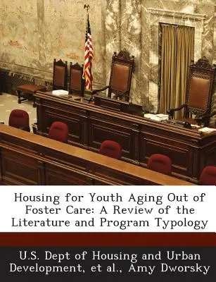 Housing for Youth Aging Out of Foster Care: Revisión de la bibliografía y tipología de programas - Housing for Youth Aging Out of Foster Care: A Review of the Literature and Program Typology