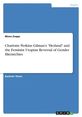 Herland» de Charlotte Perkins Gilman y la inversión utópica feminista de las jerarquías de género» - Charlotte Perkins Gilman's Herland