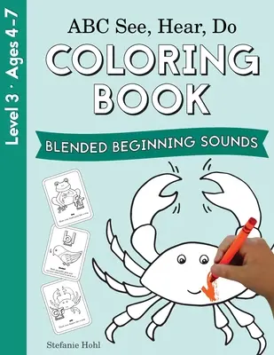 ABC Ver, Oír, Hacer Nivel 3: Libro para colorear, Mezcla de sonidos iniciales - ABC See, Hear, Do Level 3: Coloring Book, Blended Beginning Sounds