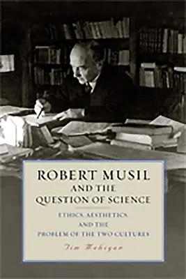 Robert Musil y la cuestión de la ciencia: Ética, estética y el problema de las dos culturas - Robert Musil and the Question of Science: Ethics, Aesthetics, and the Problem of the Two Cultures