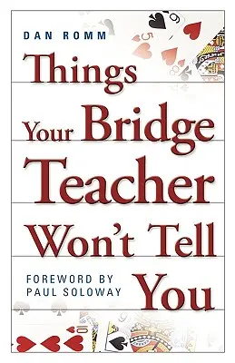 Cosas que tu profesor de bridge no te dirá - Things Your Bridge Teacher Won't Tell You