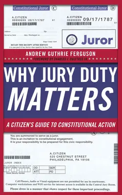 Por qué es importante ser jurado: Guía del ciudadano para la acción constitucional - Why Jury Duty Matters: A Citizenas Guide to Constitutional Action