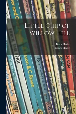 El pequeño Chip de Willow Hill - Little Chip of Willow Hill