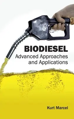 Biodiesel: Enfoques avanzados y aplicaciones - Biodiesel: Advanced Approaches and Applications