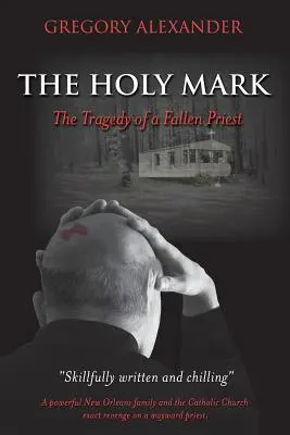 La Santa Marca: la tragedia de un sacerdote caído - The Holy Mark: The Tragedy of a Fallen Priest