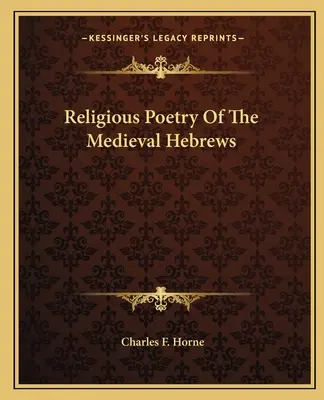 Poesía religiosa de los hebreos medievales - Religious Poetry Of The Medieval Hebrews