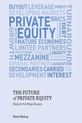 El futuro del capital riesgo: Más allá de la megacompra - The Future of Private Equity: Beyond the Mega Buyout