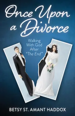 Érase una vez un divorcio: Caminar con Dios después del fin - Once Upon a Divorce: Walking with God After the End