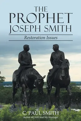 El Profeta José Smith: Cuestiones de Restauración - The Prophet Joseph Smith: Restoration Issues