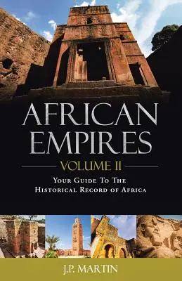 Imperios africanos: Volumen 2: Su guía para el registro histórico de África - African Empires: Volume 2: Your Guide to the Historical Record of Africa