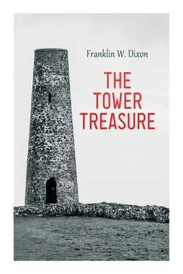 El tesoro de la torre: Novela de aventuras y misterio (Serie de los Hardy Boys nº 1) - The Tower Treasure: Adventure & Mystery Novel (The Hardy Boys Series No.1)