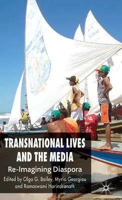 Vidas transnacionales y medios de comunicación: Reimaginar la diáspora - Transnational Lives and the Media: Re-Imagining Diaspora