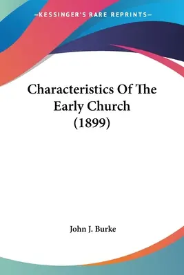 Características de la Iglesia primitiva (1899) - Characteristics Of The Early Church (1899)