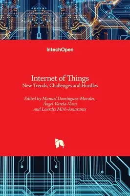 Internet de los objetos: nuevas tendencias, retos y dificultades - Internet of Things - New Trends, Challenges and Hurdles