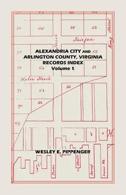 Índice de registros de la ciudad de Alexandria y del condado de Arlington, Virginia: Volumen 1 - Alexandria City and Arlington County, Virginia, Records Index: Volume 1