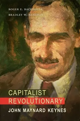 Revolucionario capitalista: John Maynard Keynes - Capitalist Revolutionary: John Maynard Keynes