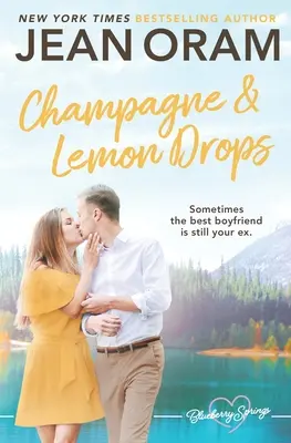 Champán y gotas de limón: Un dulce romance en Blueberry Springs - Champagne and Lemon Drops: A Blueberry Springs Sweet Romance